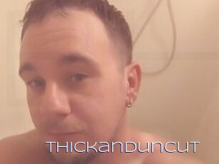 Thickanduncut