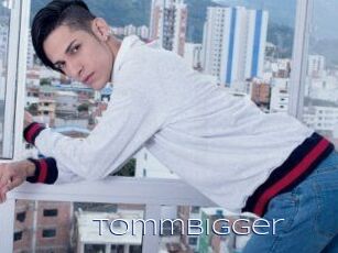 TommBigger