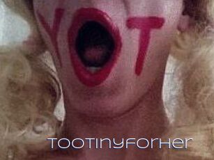 Tootinyforher