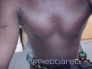 Trippieddared