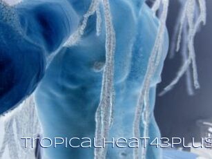 TropicalHeat43plus