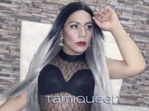 Tamiqueen
