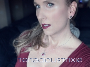 Tenacioustrixie