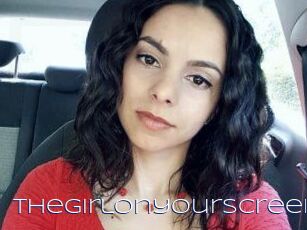 Thegirlonyourscreen_