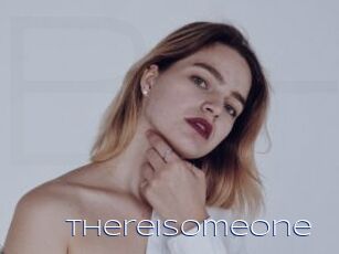 Thereisomeone