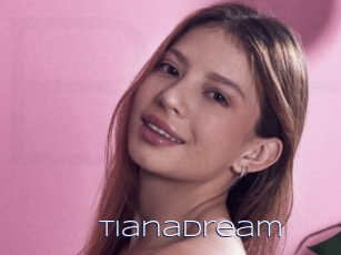Tianadream