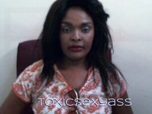 Toxicsexyass