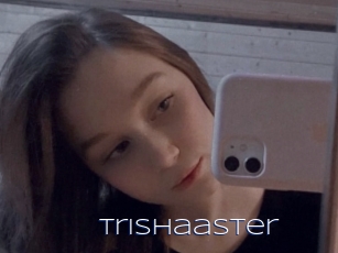 Trishaaster