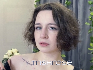 Trishrose