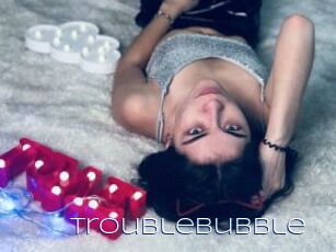 Troublebubble