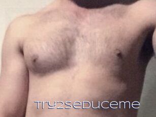 Try2seduceme