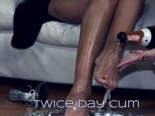 Twice_day_cum
