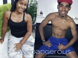 Twodangerous