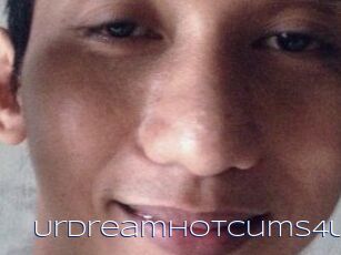 UrDreamHotCums4U