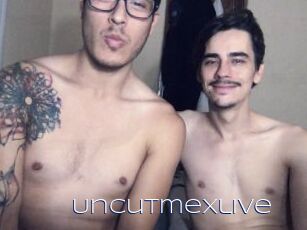 Uncutmexlive