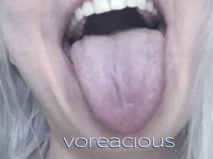 Voreacious