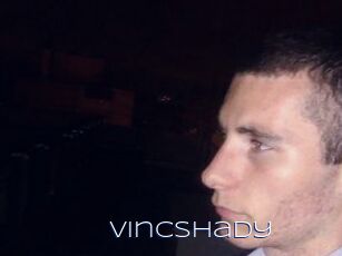 Vincshady