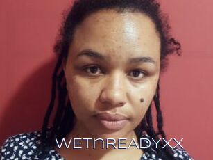 WETnREADYxx