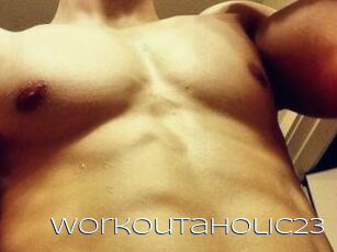 Workoutaholic23