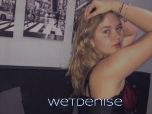 Wetdenise