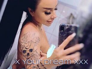 X_Your_Dream_XXX