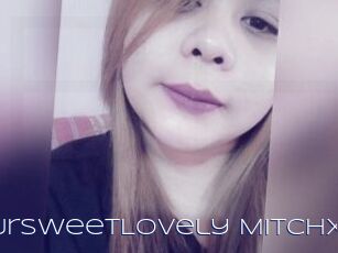 XUrSweetLovely_Mitchx