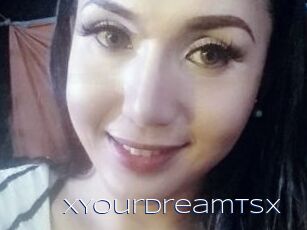 XYourDreamTSx