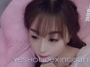 Yeshoudexinggan