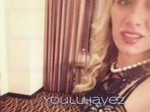 YoullHave2