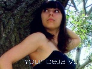 Your_Deja_vu