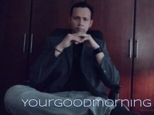 Yourgoodmorning