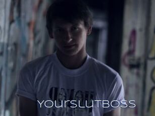 Yourslutboss